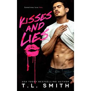 Smith, T.L. Kisses and Lies Smith, T.L. Kisses and Lies