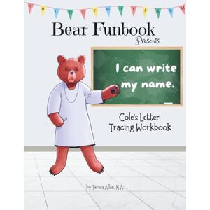 Allen, Teresa Bear Funbook Presents I Can Write My Name Cole’s Personalized Letter Tracing Workbook (Personalized Letter Tracing Workbooks) Allen, Teresa Bear Funbook Presents I Can Write My Name Cole’s Personalized Letter Tracing Workbook (Personalized Letter Tracing Workbooks)