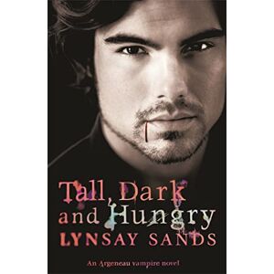 Sands, Lynsay Tall, Dark and Hungry: An Argeneau Vampire Novel Sands, Lynsay Tall, Dark and Hungry: An Argeneau Vampire Novel