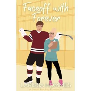 Hommes, Larissa Faceoff with Forever: A Sweet Hockey Romance (Blindsided by Love) Hommes, Larissa Faceoff with Forever: A Sweet Hockey Romance (Blindsided by Love)