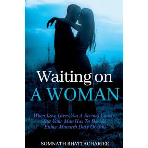 Bhattacharjee, Somnath Waiting on a Woman: 2 (Love at First Lie) Bhattacharjee, Somnath Waiting on a Woman: 2 (Love at First Lie)