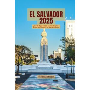 Ashton El Salvador 2025: Unlock the Secrets of El Salvador – From Surf Breaks to Ancient Ruins Ashton El Salvador 2025: Unlock the Secrets of El Salvador – From Surf Breaks to Ancient Ruins