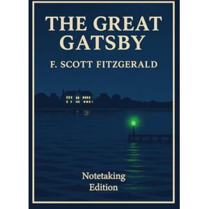 Scott The Great Gatsby: Wide Margin Study and Edition: Wide-Margin Edition for Notetaking, Annotation, and Study Scott The Great Gatsby: Wide Margin Study and Edition: Wide-Margin Edition for Notetaking, Annotation, and Study