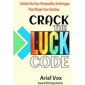 Vox Crack the LUCK Code: Unlock the Four Personality Archetypes that Shape Your Destiny Vox Crack the LUCK Code: Unlock the Four Personality Archetypes that Shape Your Destiny
