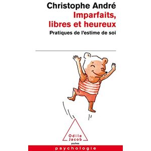Andre, Christophe Imparfaits, libres et heureux: pratiques de l'estime de soi (OJ.POCHE PSYCHO) Andre, Christophe Imparfaits, libres et heureux: pratiques de l'estime de soi (OJ.POCHE PSYCHO)