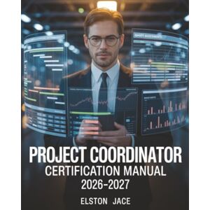 Jace, Elston Project Coordinator Certification Manual 2026–2027 Jace, Elston Project Coordinator Certification Manual 2026–2027