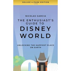 Garcia, Nicolas The Enthusiast's Guide to Disney World Garcia, Nicolas The Enthusiast's Guide to Disney World