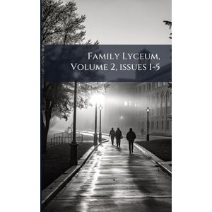 TBD Family Lyceum, Volume 2, issues 1-5 TBD Family Lyceum, Volume 2, issues 1-5