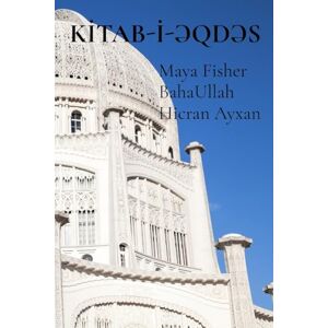 Fisher, Maya Kİtab-İ-ƏqdƏs: Azərbaycanca Tərcümə Edilmiş Nəşr Fisher, Maya Kİtab-İ-ƏqdƏs: Azərbaycanca Tərcümə Edilmiş Nəşr