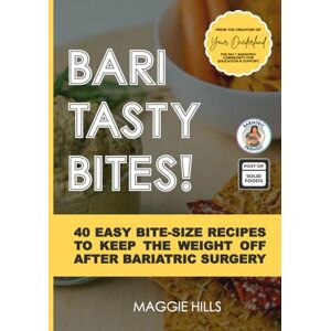 Hills, Maggie Bari Tasty Bites Bariatric Cookbook: 40 Easy Bite-Size Recipes to Keep the Weight off after Bariatric Surgery (Bariatric Cookbook Collection) Hills, Maggie Bari Tasty Bites Bariatric Cookbook: 40 Easy Bite-Size Recipes to Keep the Weight off after Bariatric Surgery (Bariatric Cookbook Collection)