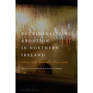 Philosophy Decriminalizing Abortion in Northern Ireland: Allies and Abortion Provision Philosophy Decriminalizing Abortion in Northern Ireland: Allies and Abortion Provision