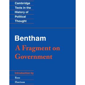 Jeremy Bentham Bentham: A Fragment on Government (Cambridge Texts in the History of Political Thought) Jeremy Bentham Bentham: A Fragment on Government (Cambridge Texts in the History of Political Thought)
