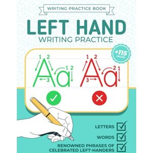 Cuevas, Marcelo Left Hand Writing Practice Writing Practice Book: Handwriting Workbook for Left-Handers left handed notebooks left handed handwriting practice trace letters, words and phrases Cuevas, Marcelo Left Hand Writing Practice Writing Practice Book: Handwriting Workbook for Left-Handers left handed notebooks left handed handwriting practice trace letters, words and phrases
