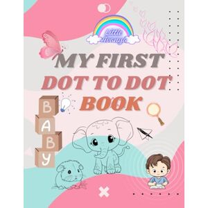 Avanya, Little Dot to Dot & Coloring Book for Kids Ages 4-8 Fun Connect the Dots Puzzles: Easy Dot-to-Dot Puzzles with Coloring Pages for Boys and girls Avanya, Little Dot to Dot & Coloring Book for Kids Ages 4-8 Fun Connect the Dots Puzzles: Easy Dot-to-Dot Puzzles with Coloring Pages for Boys and girls