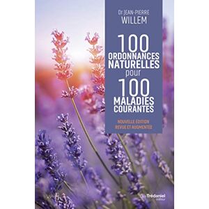 Willem, Jean-Pierre 100 ordonnances naturelles pour 100 maladies courantes Willem, Jean-Pierre 100 ordonnances naturelles pour 100 maladies courantes
