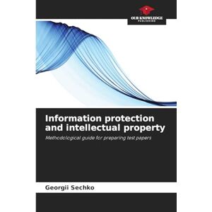 Sechko, Georgii Information protection and intellectual property: Methodological guide for preparing test papers Sechko, Georgii Information protection and intellectual property: Methodological guide for preparing test papers