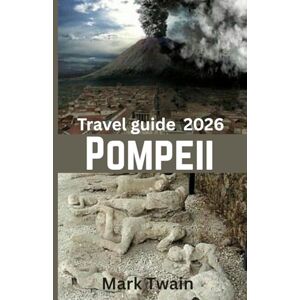 Twain, Mark Pompeii Travel Guide 2026 Twain, Mark Pompeii Travel Guide 2026