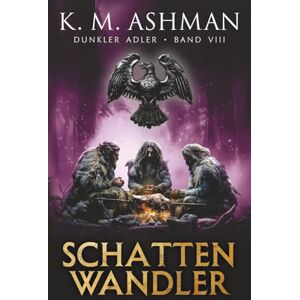 K&M Dunkler Adler VIII: Schattenläufer K&M Dunkler Adler VIII: Schattenläufer