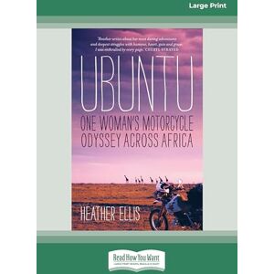 Ellis, Heather Ubuntu: One Woman's Motorcycle Odyssey Across Africa Ellis, Heather Ubuntu: One Woman's Motorcycle Odyssey Across Africa