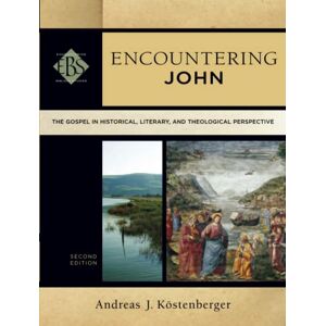 Köstenberger, Andreas J. Encountering John: The Gospel In Historical, Literary, And Theological Perspective (Encountering Biblical Studies) Köstenberger, Andreas J. Encountering John: The Gospel In Historical, Literary, And Theological Perspective (Encountering Biblical Studies)