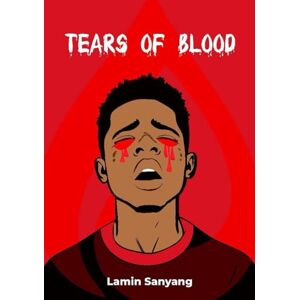 Sanyang, Lamin Tears of Blood: Inside the Rise and Fall of a Military Dictatorship, When Soldiers Rule, Justice Dies. Sanyang, Lamin Tears of Blood: Inside the Rise and Fall of a Military Dictatorship, When Soldiers Rule, Justice Dies.