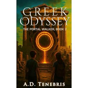 Tenebris, A.D. Greek Odyssey: The Portal Walker, Book 2 (The Portal Walker Series) Tenebris, A.D. Greek Odyssey: The Portal Walker, Book 2 (The Portal Walker Series)