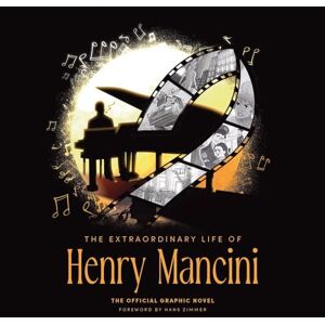 David Calcano The Extraordinary Life of Henry Mancini: Official Graphic Novel. David Calcano The Extraordinary Life of Henry Mancini: Official Graphic Novel.