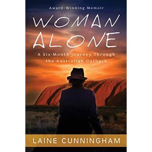 Leya, Angel Woman Alone: A Six Month Journey Through the Australian Outback Leya, Angel Woman Alone: A Six Month Journey Through the Australian Outback