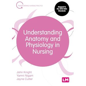 Knight, John Understanding Anatomy and Physiology in Nursing (Transforming Nursing Practice Series) Knight, John Understanding Anatomy and Physiology in Nursing (Transforming Nursing Practice Series)