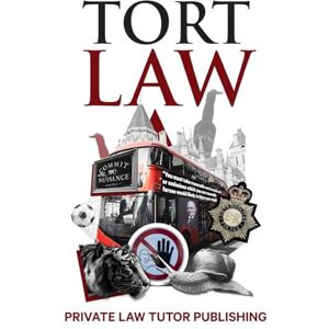 Private Law Tutor Publishing Tort Law (Core) Private Law Tutor Publishing Tort Law (Core)