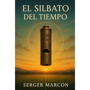 Marcon, Serger El Silbato del Tiempo (La reunión de las Almas) Marcon, Serger El Silbato del Tiempo (La reunión de las Almas)