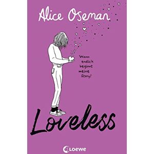 Oseman, Alice Loveless (deutsche Ausgabe): Das Must-read der Heartstopper-Autorin über die Vielfalt der Liebe ausgezeichnet mit dem YA Book Prize 2021 Oseman, Alice Loveless (deutsche Ausgabe): Das Must-read der Heartstopper-Autorin über die Vielfalt der Liebe ausgezeichnet mit dem YA Book Prize 2021