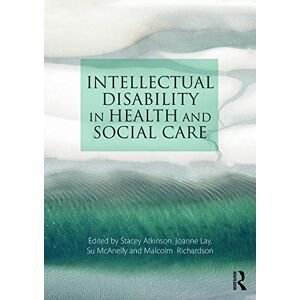 Intellectual Disability in Health and Social Care Intellectual Disability in Health and Social Care
