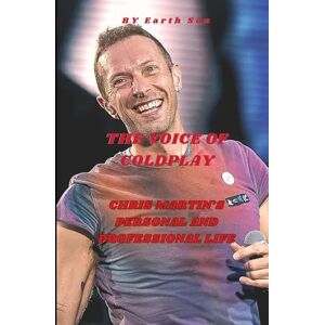 Son, Earth The Voice of Coldplay: Chris Martin’s Personal and Professional Life Son, Earth The Voice of Coldplay: Chris Martin’s Personal and Professional Life