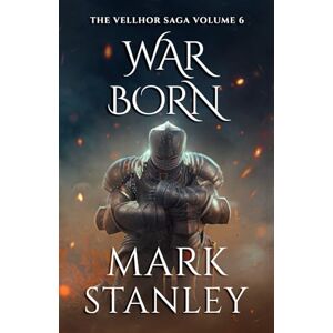Stanley War Born (Volume 6 of the Vellhor Saga): A Fantasy Realms Novel Stanley War Born (Volume 6 of the Vellhor Saga): A Fantasy Realms Novel