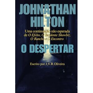 Oliveira, J.V.R. O Despertar: A História de um Escritor e seus Pecados Oliveira, J.V.R. O Despertar: A História de um Escritor e seus Pecados