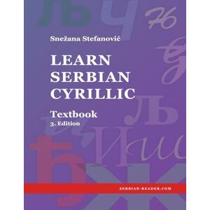 Stefanovic, Snezana Learn Serbian Cyrillic: Textbook, 3. Edition (Serbian Reader) Stefanovic, Snezana Learn Serbian Cyrillic: Textbook, 3. Edition (Serbian Reader)