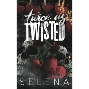 Selena Twice as Twisted (Willow Heights Prep Academy: The Enemy) Selena Twice as Twisted (Willow Heights Prep Academy: The Enemy)