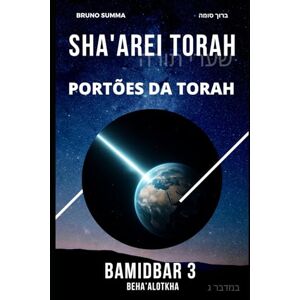 Summa, Bruno SHA'AREI TORAH: Portões da Torah BAMIDBAR 3 (SHA'AREI TORAH PORTUGUES) Summa, Bruno SHA'AREI TORAH: Portões da Torah BAMIDBAR 3 (SHA'AREI TORAH PORTUGUES)