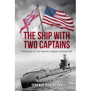 Robertson, Terence The Ship With Two Captains: The Story of the "Secret Mission Submarine" (World War Two at Sea) Robertson, Terence The Ship With Two Captains: The Story of the "Secret Mission Submarine" (World War Two at Sea)