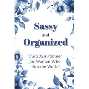 Akerman, Kendall Sassy and Organized: The 2026 Planner for Women Who Run the World (and Their To-Do Lists) Akerman, Kendall Sassy and Organized: The 2026 Planner for Women Who Run the World (and Their To-Do Lists)