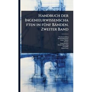 Landsberg, Theodor Handbuch der Ingenieurwissenschaften in fÃ1/4nf Bänden. Zweiter Band Landsberg, Theodor Handbuch der Ingenieurwissenschaften in fÃ1/4nf Bänden. Zweiter Band