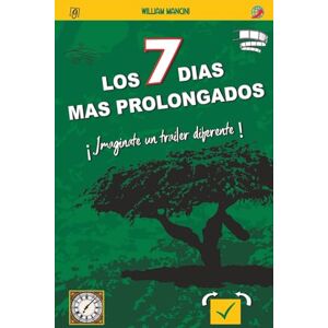 Mancini, William LOS 7 DIAS MAS PROLONGADOS: Imagínate varias aventuras, amoríos, sorpresas, mucho misterio y mensajes para la vida. Esta historia juvenil entretenida emocionante con suspenso y un final sorprendente Mancini, William LOS 7 DIAS MAS PROLONGADOS: Imagínate varias aventuras, amoríos, sorpresas, mucho misterio y mensajes para la vida. Esta historia juvenil entretenida emocionante con suspenso y un final sorprendente