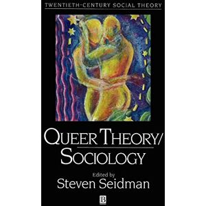 Queer Theory Sociology (Twentieth Century Social Theory) Queer Theory Sociology (Twentieth Century Social Theory)