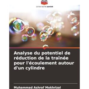 Mokhrizal, Muhammad Ashraf Analyse du potentiel de réduction de la traînée pour l'écoulement autour d'un cylindre Mokhrizal, Muhammad Ashraf Analyse du potentiel de réduction de la traînée pour l'écoulement autour d'un cylindre