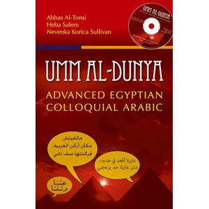 Abbas Al-Tonsi Umm al-Dunya: Advanced Egyptian Colloquial Arabic Abbas Al-Tonsi Umm al-Dunya: Advanced Egyptian Colloquial Arabic
