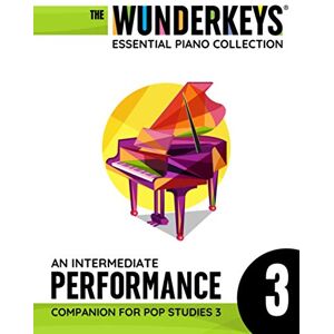 Dow, Andrea An Intermediate Performance Companion For Pop Studies 3: The WunderKeys Essential Piano Collection Dow, Andrea An Intermediate Performance Companion For Pop Studies 3: The WunderKeys Essential Piano Collection