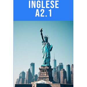 Abate, Prof. Dr. Daniele Inglese A2.1 – Conversazioni di base e vita quotidiana ampliata: Espandi il tuo inglese per affrontare situazioni reali con sicurezza Abate, Prof. Dr. Daniele Inglese A2.1 – Conversazioni di base e vita quotidiana ampliata: Espandi il tuo inglese per affrontare situazioni reali con sicurezza