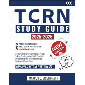 O. Brightmann, Marcus TCRN Study Guide 2025-2026: Comprehensive Content Review + Test-Taking Strategies and 500+ Practice Questions for the Trauma Certified Registered Nurse Exam O. Brightmann, Marcus TCRN Study Guide 2025-2026: Comprehensive Content Review + Test-Taking Strategies and 500+ Practice Questions for the Trauma Certified Registered Nurse Exam