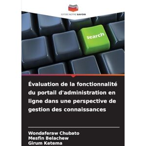 Chubato, Wondaferaw Évaluation de la fonctionnalité du portail d'administration en ligne dans une perspective de gestion des connaissances Chubato, Wondaferaw Évaluation de la fonctionnalité du portail d'administration en ligne dans une perspective de gestion des connaissances